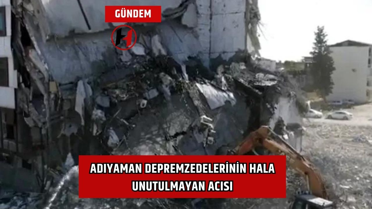 Adıyaman Depremzedelerinin Hala Unutulmayan Acısı