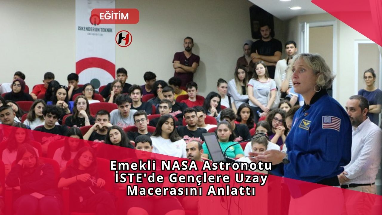 Emekli NASA Astronotu İSTE'de Gençlere Uzay Macerasını Anlattı