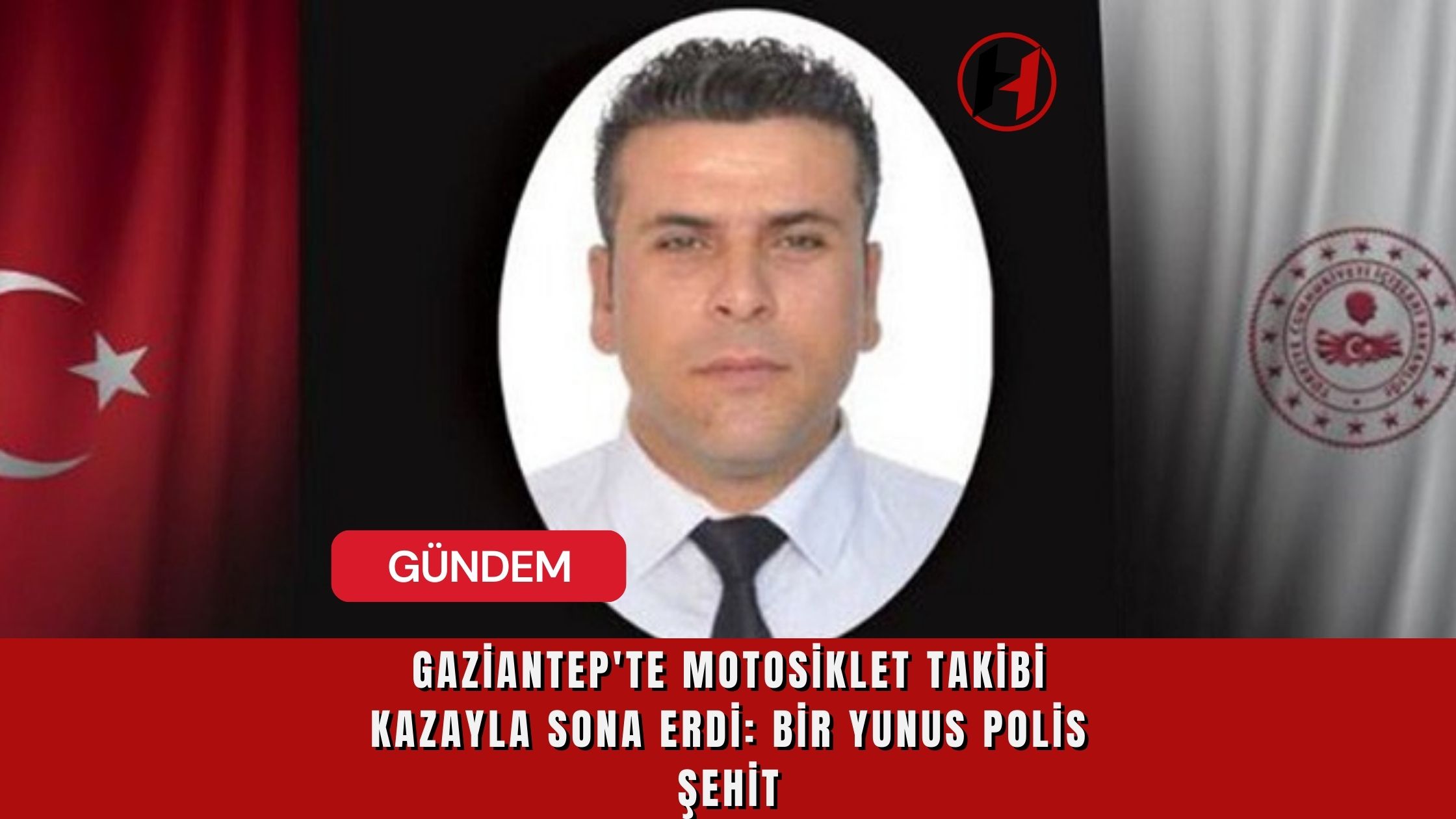 Gaziantep'te Motosiklet Takibi Kazayla Sona Erdi: Bir Yunus Polis Şehit