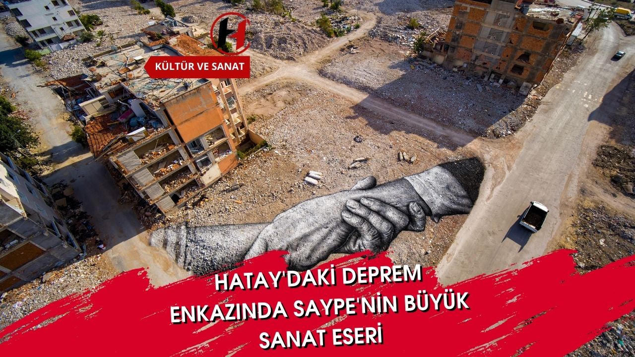 Hatay'daki Deprem Enkazında Saype'nin Büyük Sanat Eseri