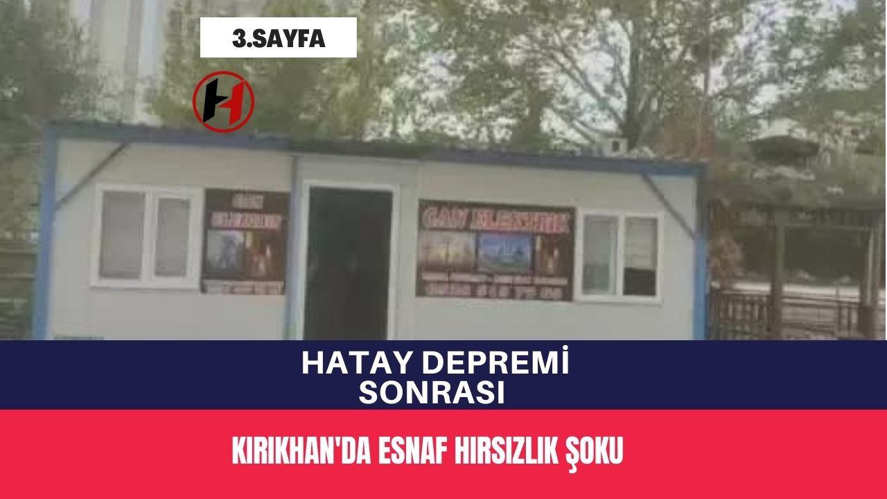 Hatay Depremi Sonrası Kırıkhan'da Esnaf Hırsızlık Şoku