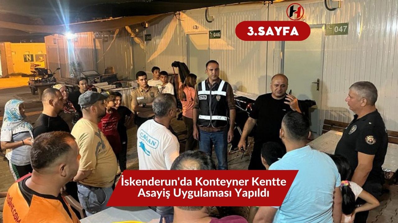 İskenderun'da Konteyner Kentte Asayiş Uygulaması Yapıldı