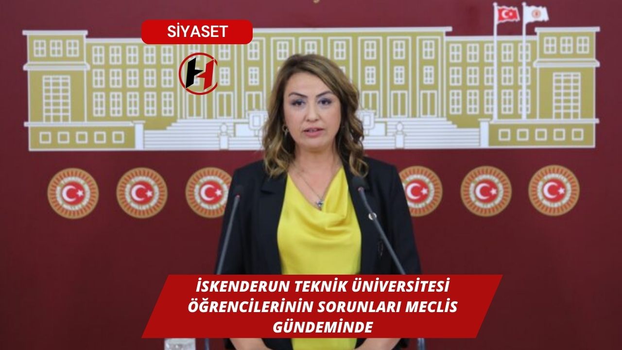 İskenderun Teknik Üniversitesi Öğrencilerinin Sorunları Meclis Gündeminde