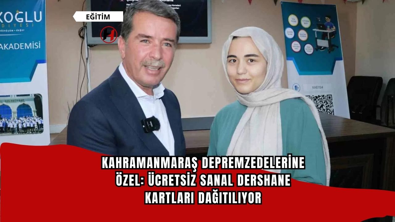 Kahramanmaraş Depremzedelerine Özel: Ücretsiz Sanal Dershane Kartları Dağıtılıyor