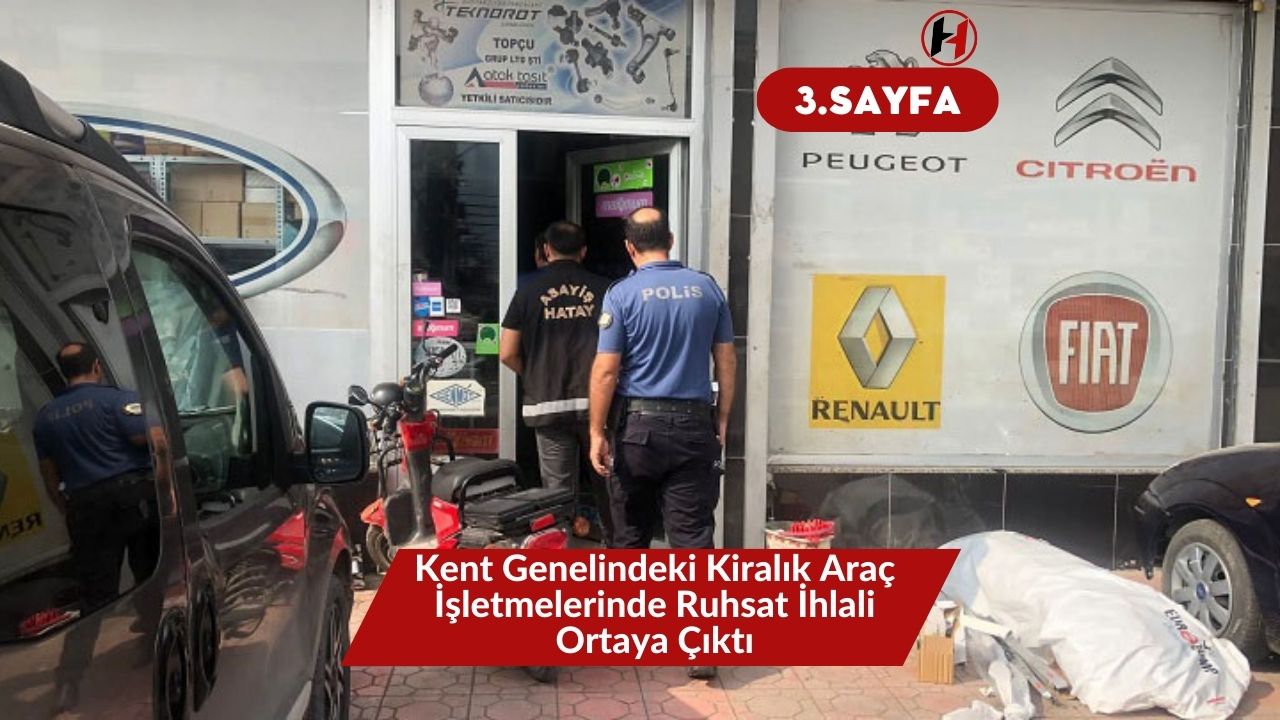 Kent Genelindeki Kiralık Araç İşletmelerinde Ruhsat İhlali Ortaya Çıktı