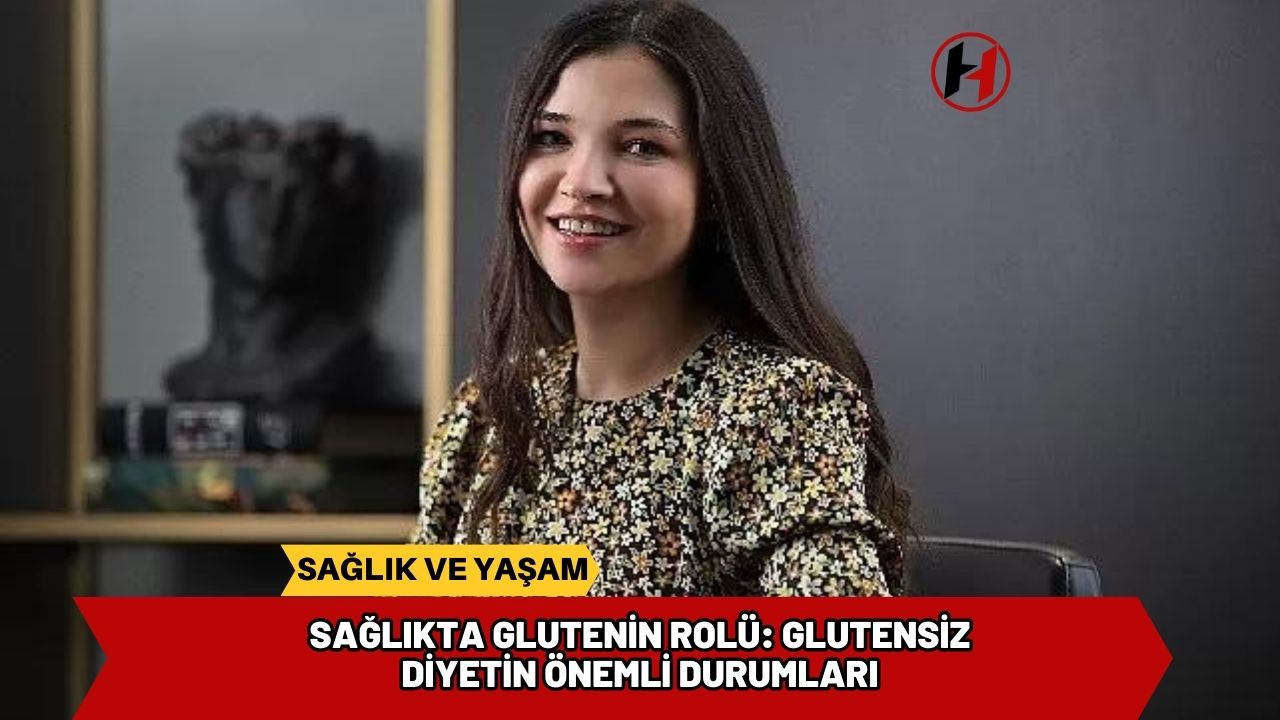 Sağlıkta Glutenin Rolü: Glutensiz Diyetin Önemli Durumları