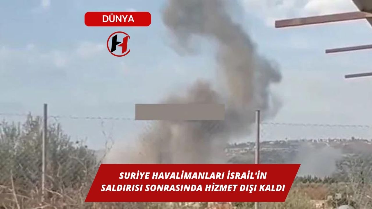 Suriye Havalimanları İsrail'in Saldırısı Sonrasında Hizmet Dışı Kaldı