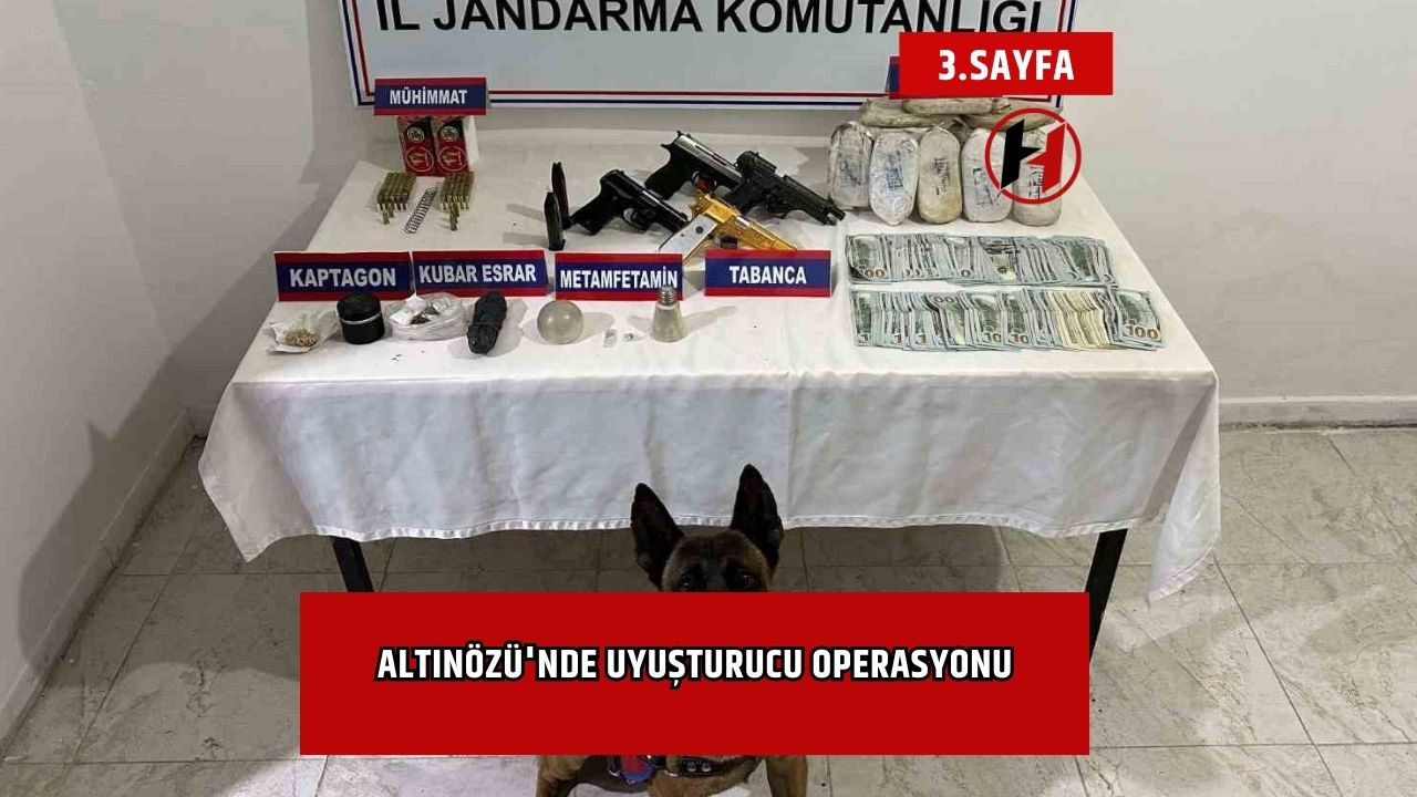 Altınözü'nde uyuşturucu operasyonu