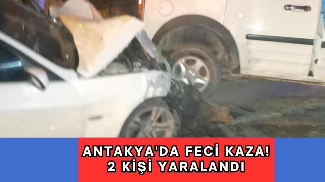 Antakya'da feci kaza! 2 kişi yaralandı