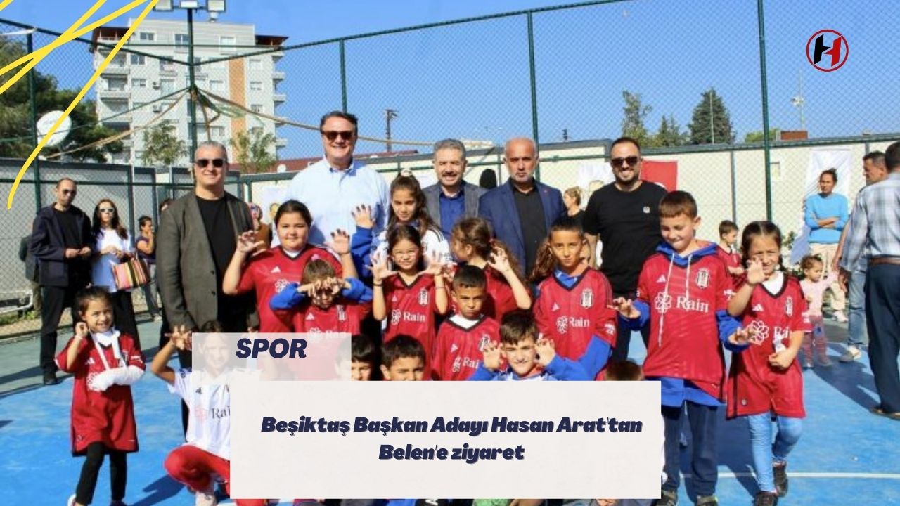 Beşiktaş Başkan Adayı Hasan Arat'tan Belen'e ziyaret