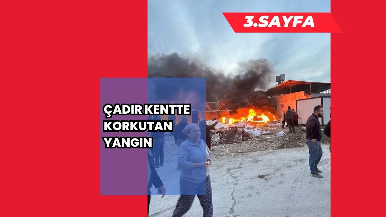 Çadır kentte korkutan yangın