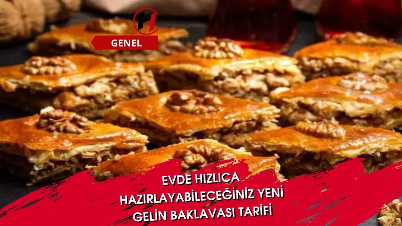 Evde Hızlıca Hazırlayabileceğiniz Yeni Gelin Baklavası Tarifi