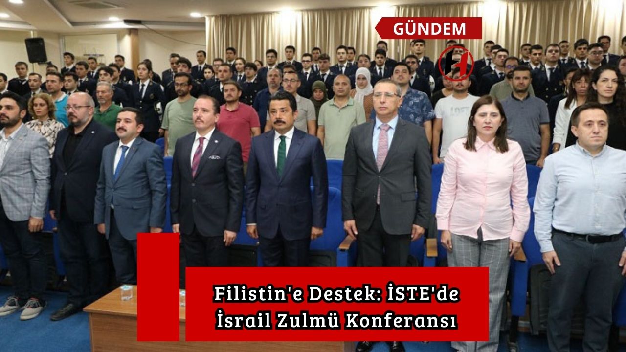 Filistin'e Destek: İSTE'de İsrail Zulmü Konferansı