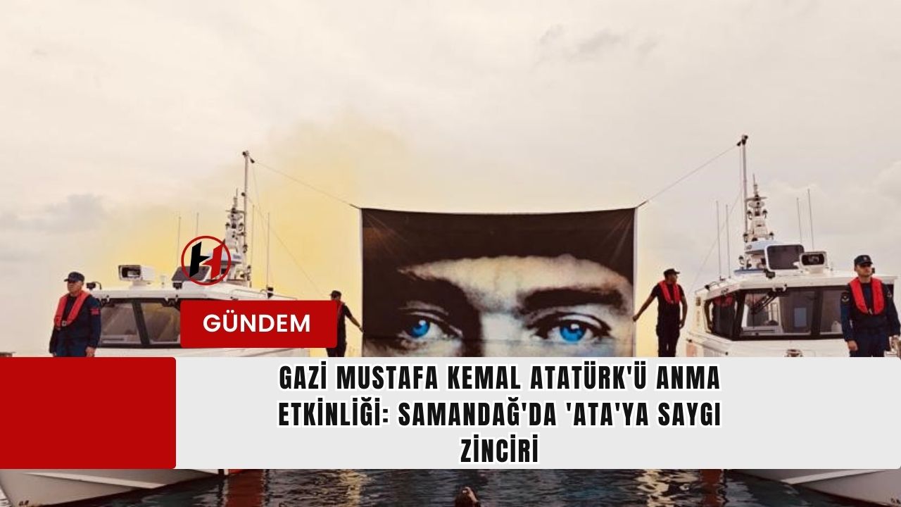 Gazi Mustafa Kemal Atatürk'ü Anma Etkinliği: Samandağ'da 'Ata'ya Saygı Zinciri