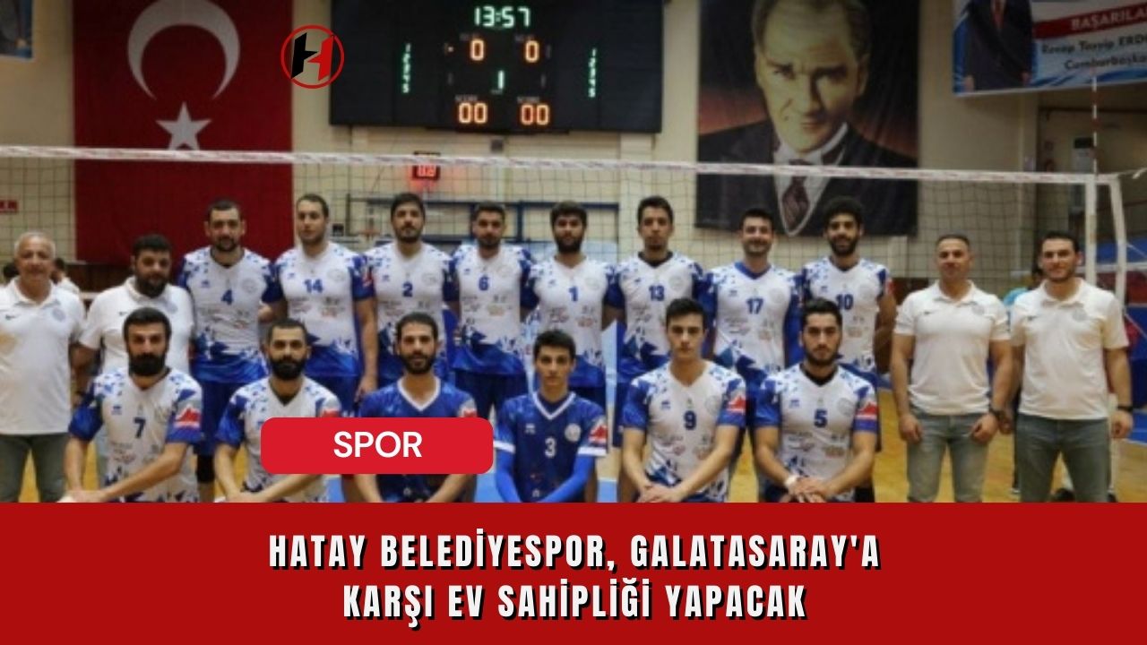 Hatay Belediyespor, Galatasaray'a Karşı Ev Sahipliği Yapacak