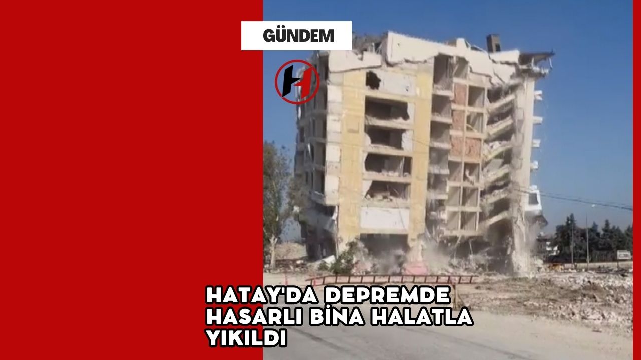 Hatay'da depremde hasarlı bina halatla yıkıldı