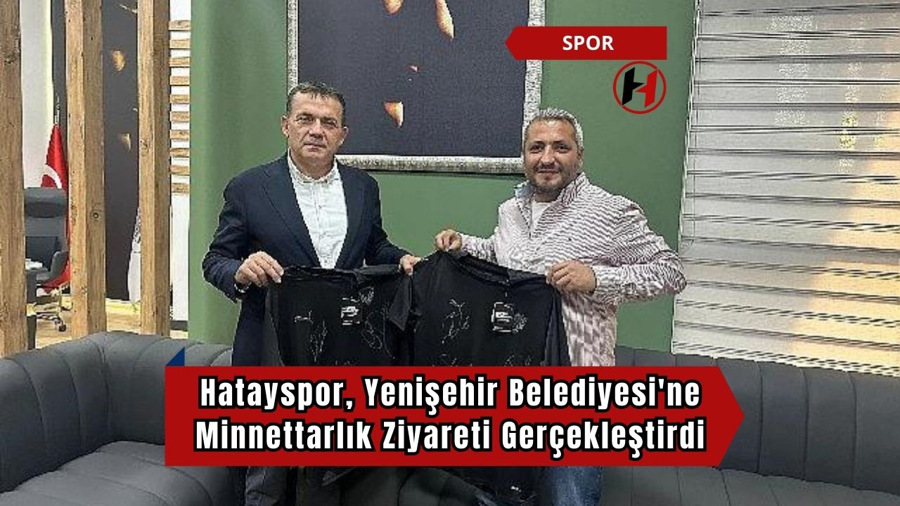 Hatayspor, Yenişehir Belediyesi'ne Minnettarlık Ziyareti Gerçekleştirdi Hatayspor, Yenişehir Belediyesi'ne Minnettarlık Ziyareti Gerçekleştirdi
