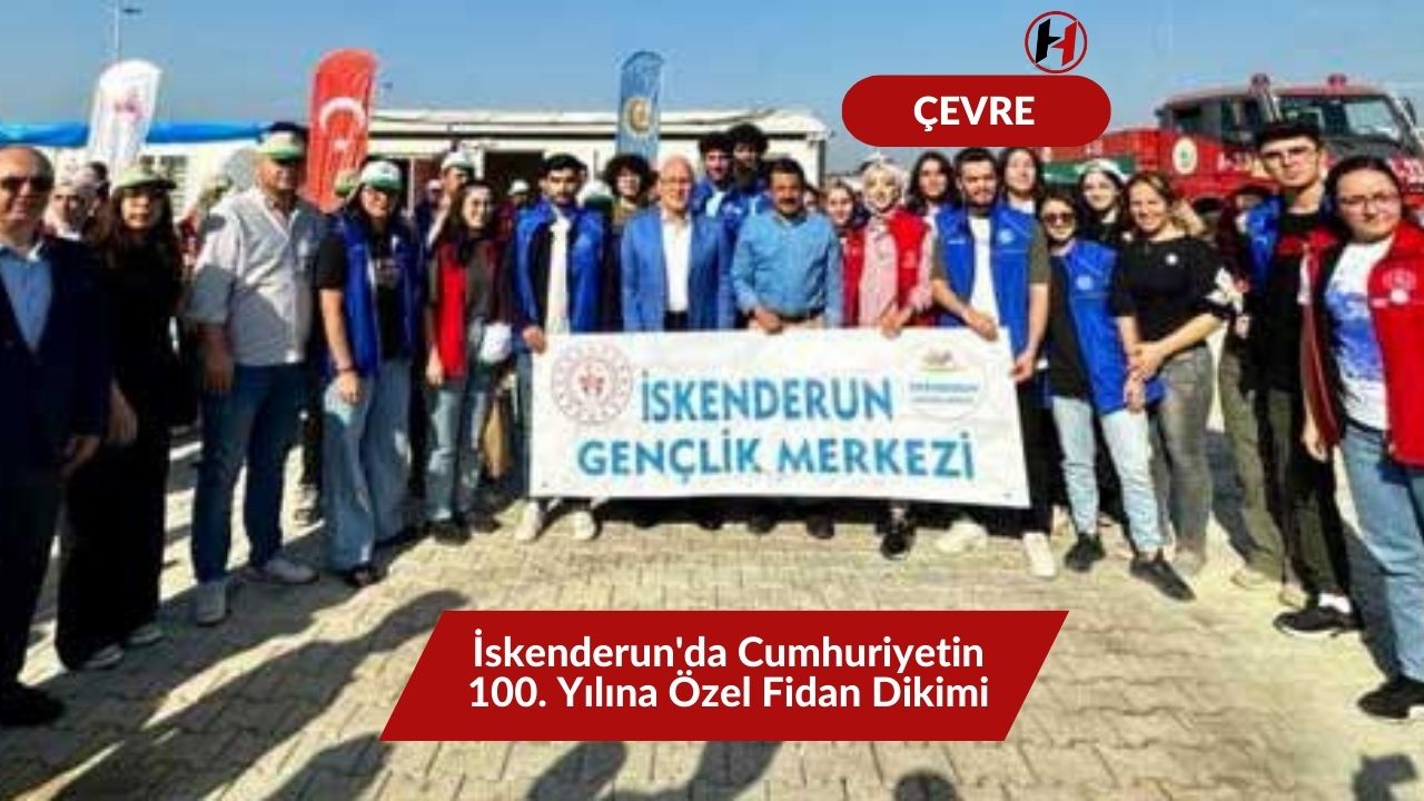 İskenderun'da Cumhuriyetin 100. Yılına Özel Fidan Dikimi