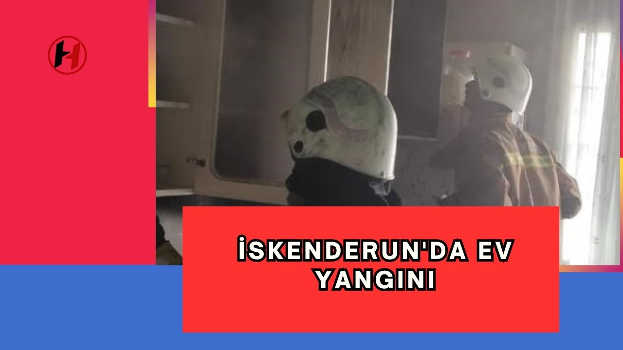İskenderun'da ev yangını