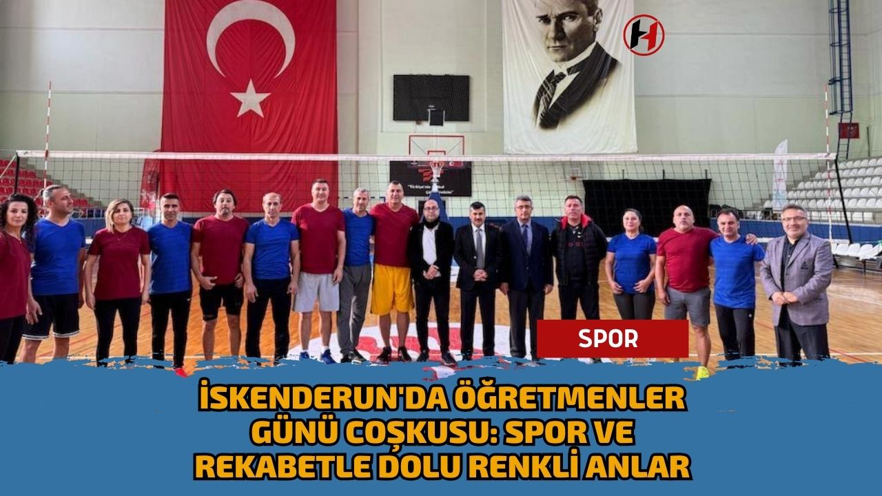 İskenderun'da Öğretmenler Günü Coşkusu: Spor ve Rekabetle Dolu Renkli Anlar