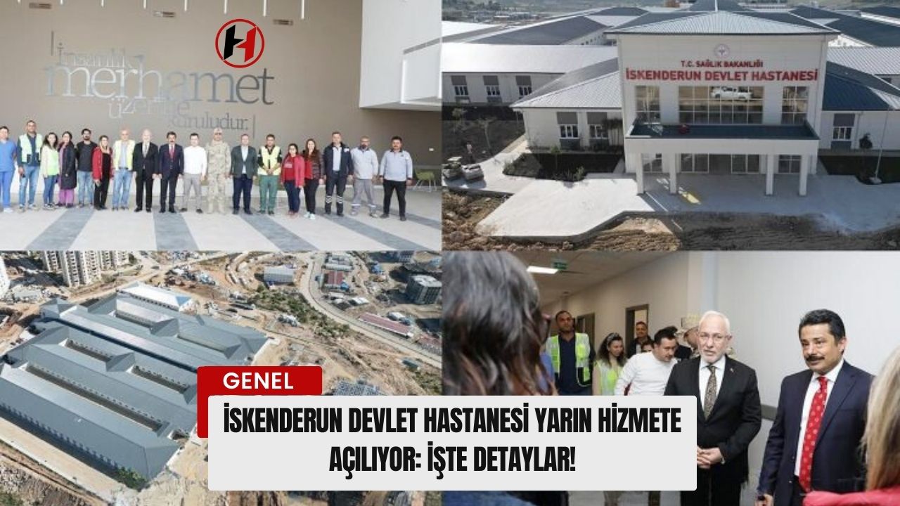 İskenderun Devlet Hastanesi Yarın Hizmete Açılıyor: İşte Detaylar!