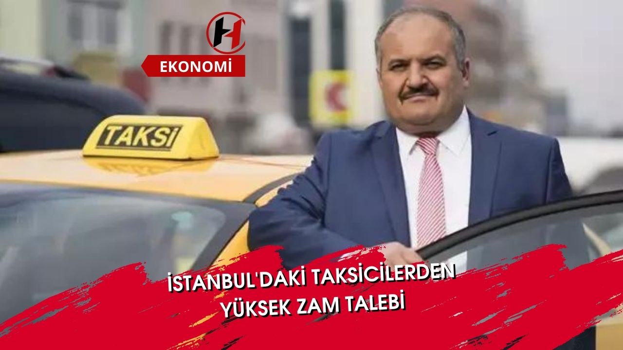 İstanbul'daki Taksicilerden Yüksek Zam Talebi