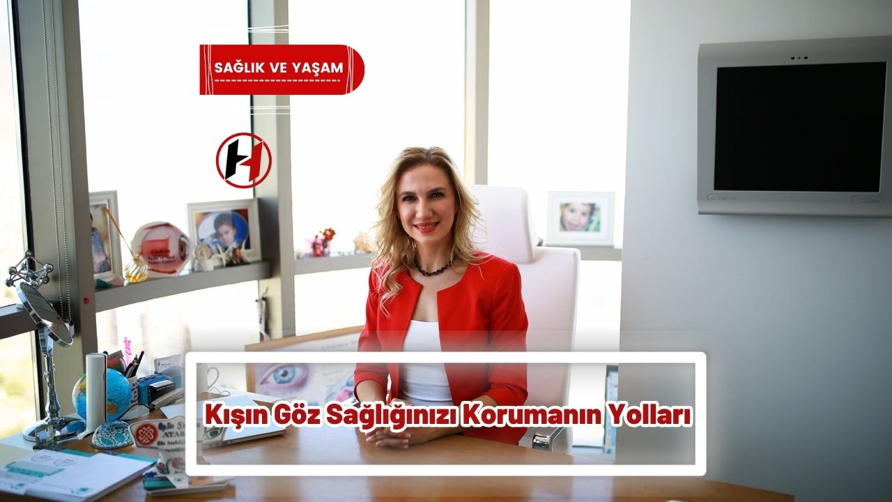 Kışın Göz Sağlığınızı Korumanın Yolları