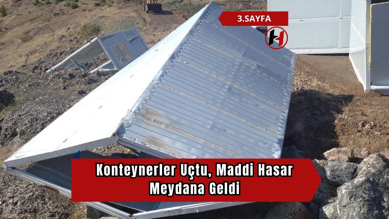 Konteynerler Uçtu, Maddi Hasar Meydana Geldi