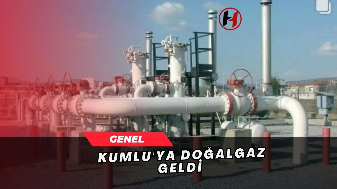 Kumlu'ya Doğalgaz Geldi