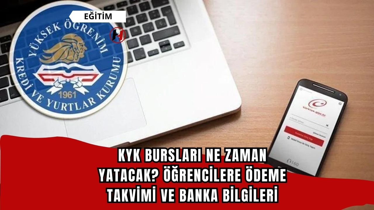 KYK Bursları Ne Zaman Yatacak? Öğrencilere Ödeme Takvimi ve Banka Bilgileri