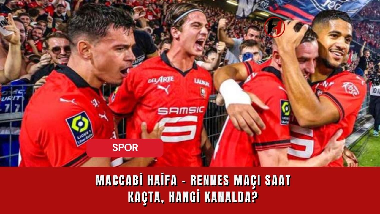 Maccabi Haifa - Rennes maçı saat kaçta, hangi kanalda?