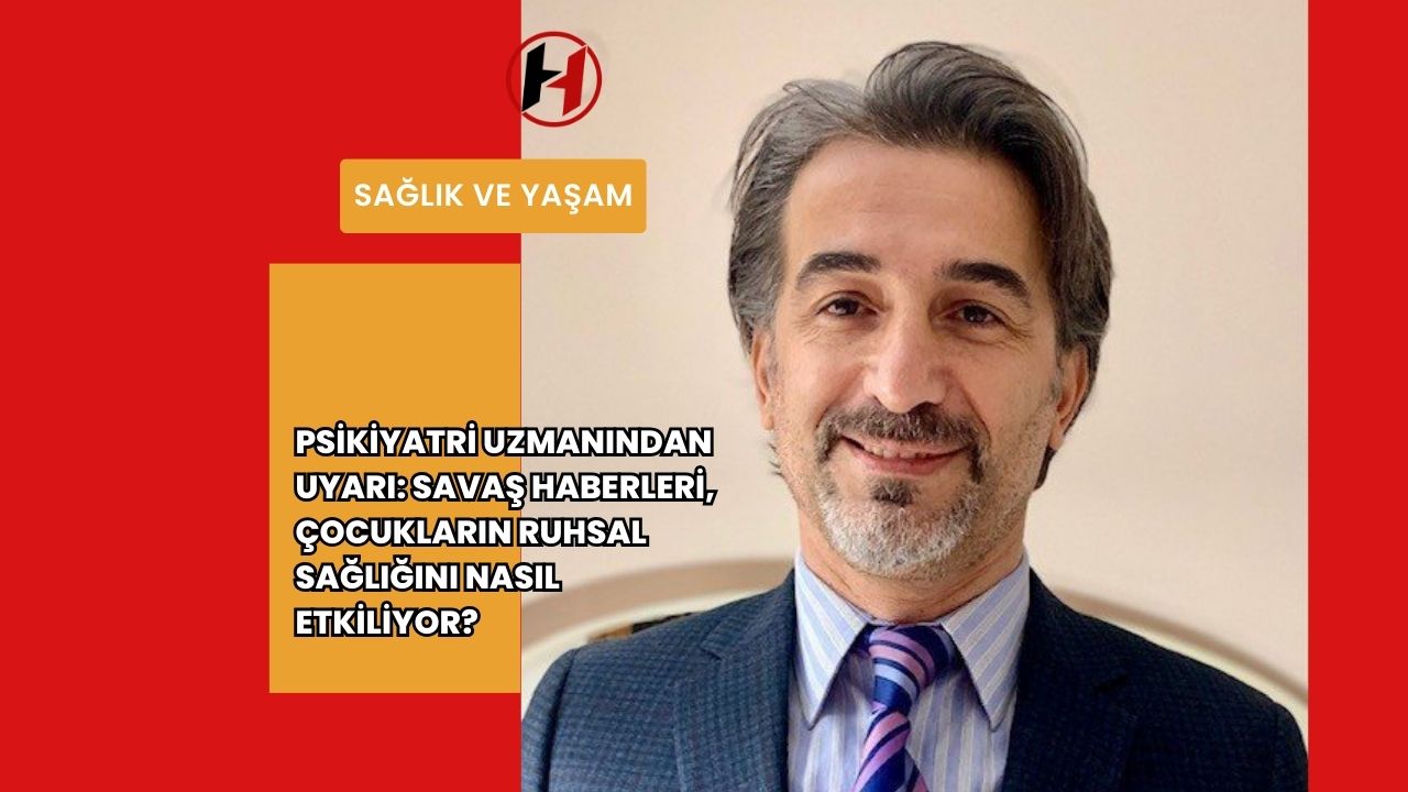 Psikiyatri Uzmanından Uyarı: Savaş Haberleri, Çocukların Ruhsal Sağlığını Nasıl Etkiliyor?