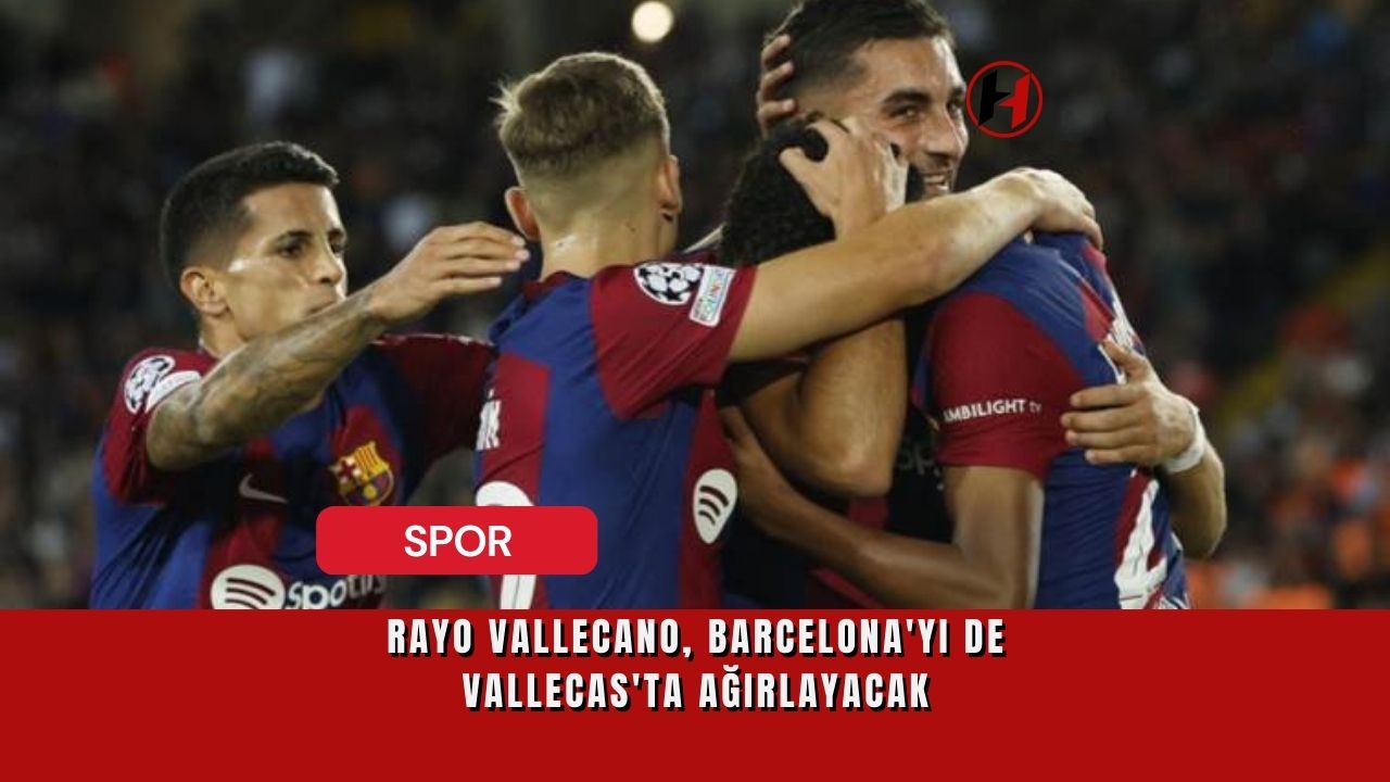 Rayo Vallecano, Barcelona'yı De Vallecas'ta ağırlayacak