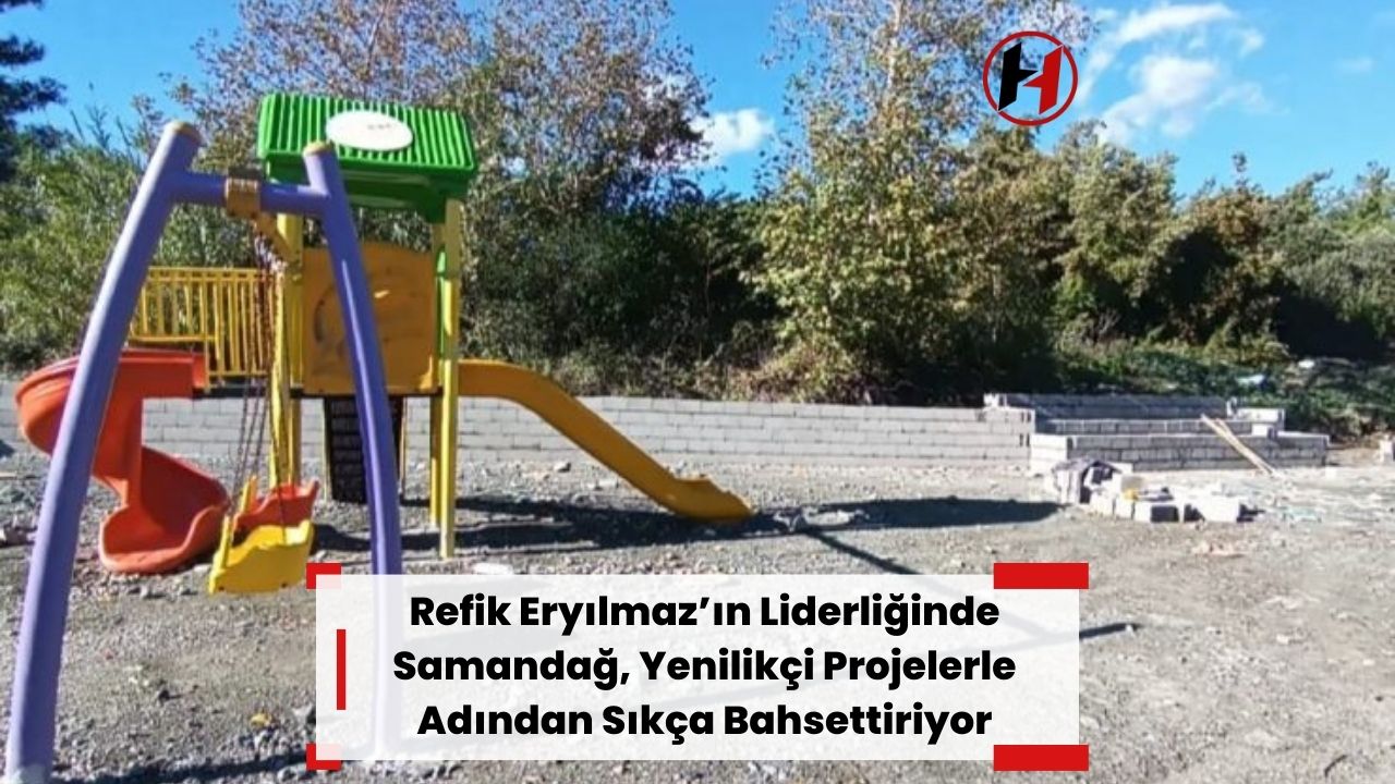 Refik Eryılmaz’ın Liderliğinde Samandağ, Yenilikçi Projelerle Adından Sıkça Bahsettiriyor