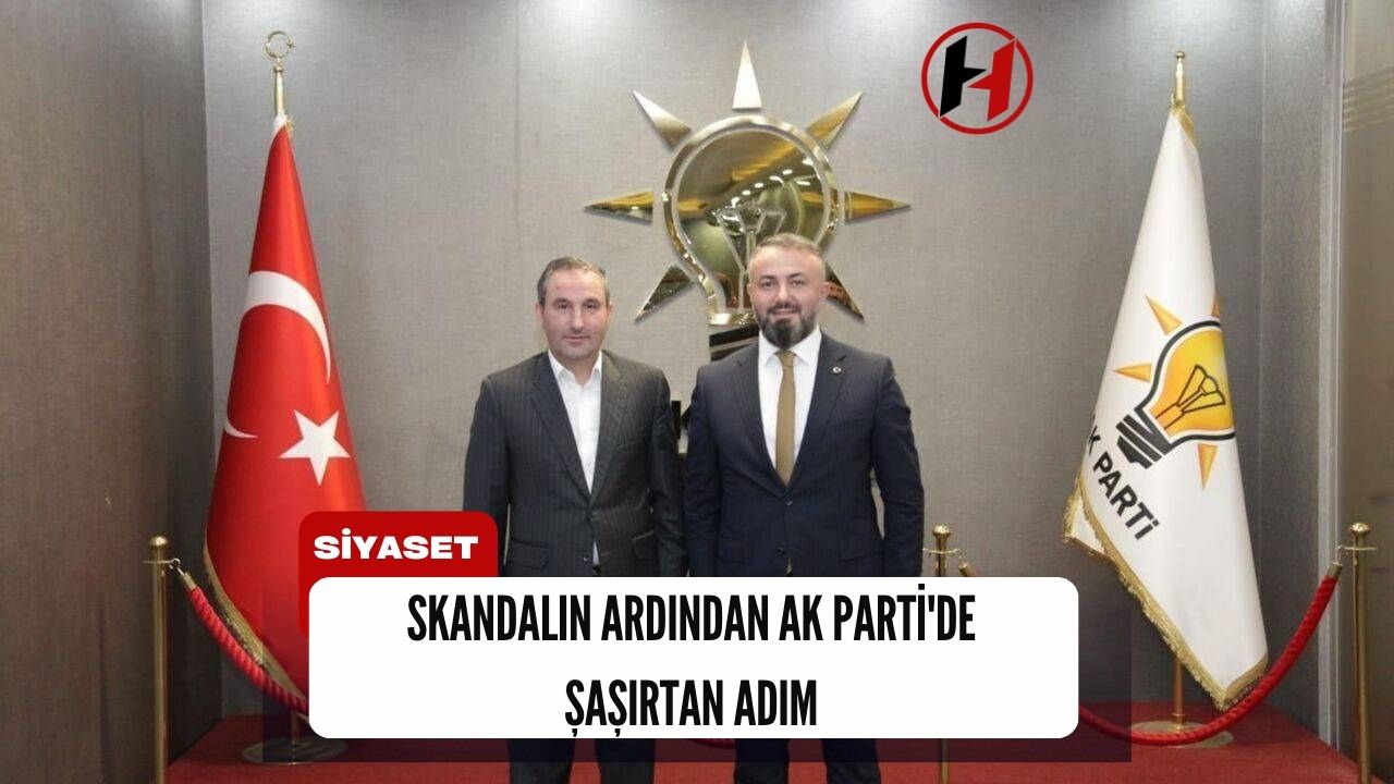 Skandalın Ardından AK Parti'de Şaşırtan Adım
