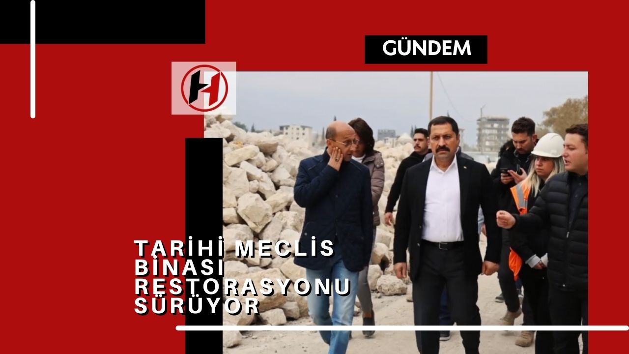 Tarihi meclis binası restorasyonu sürüyor