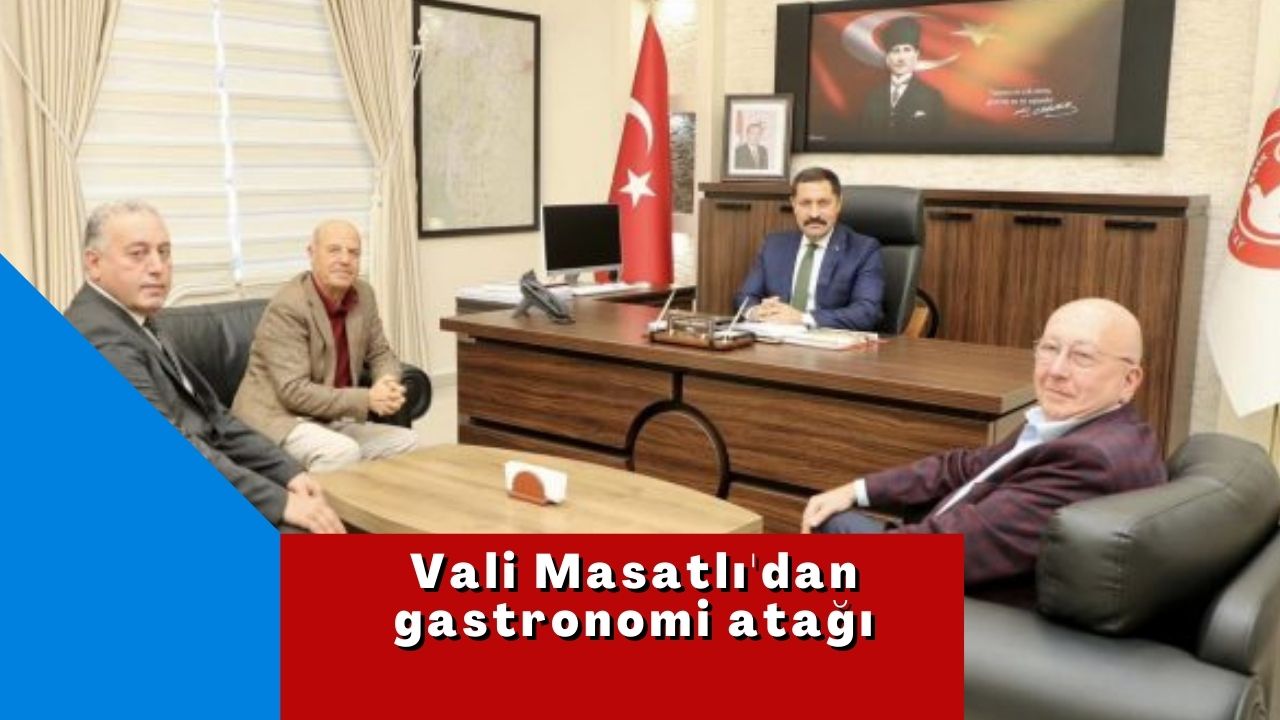 Vali Masatlı'dan gastronomi atağı