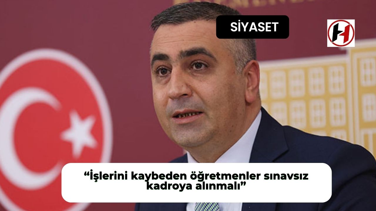 Vekil Kaşıkçı: İşlerini kaybeden öğretmenler sınavsız kadroya alınmalı