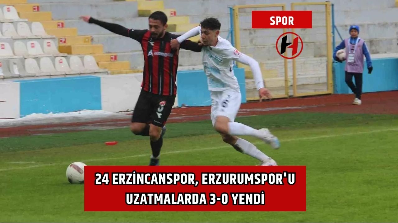 24 Erzincanspor, Erzurumspor'u uzatmalarda 3-0 yendi