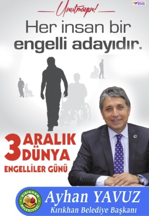 Başkan Yavuz Mesajında; “Son yıllarda engellilere yönelik özellikle farkındalık çalışmaları olumlu sonuçlar verdi" dedi.