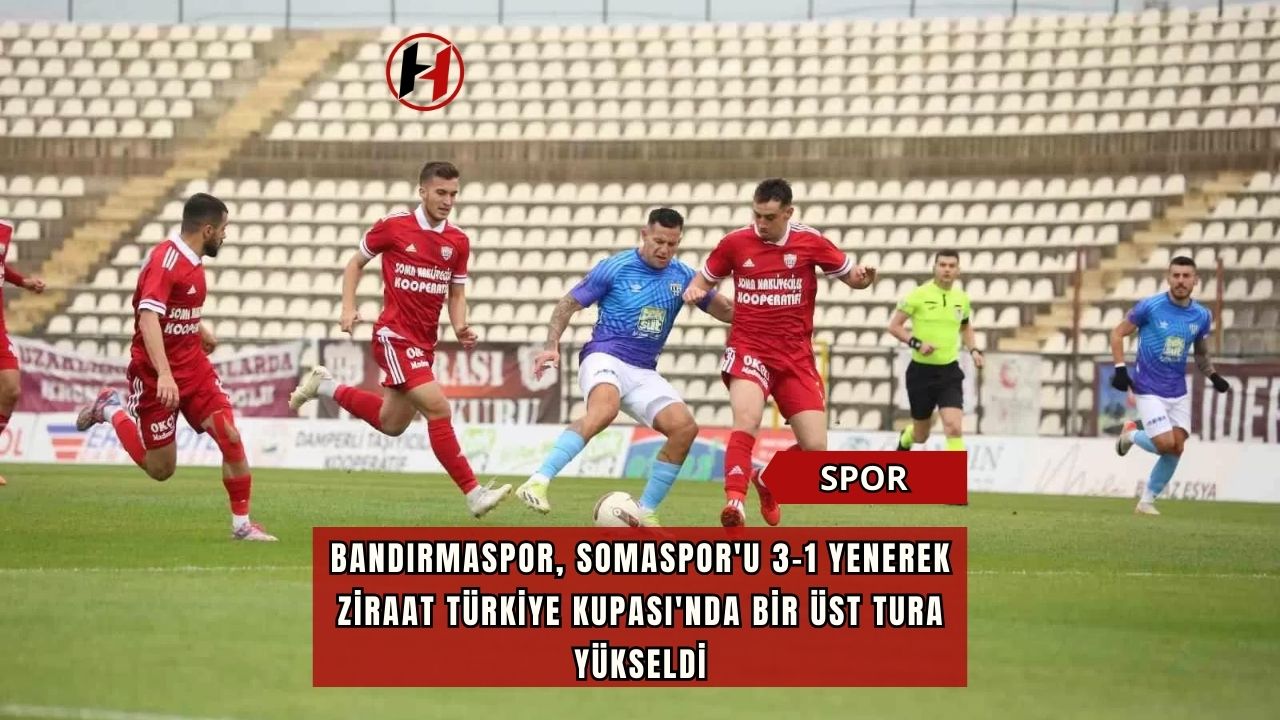 Bandırmaspor, Somaspor'u 3-1 yenerek Ziraat Türkiye Kupası'nda bir üst tura yükseldi