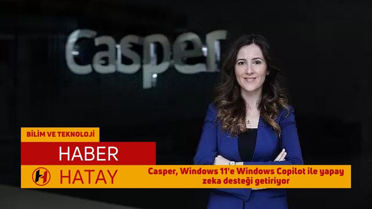 Casper, Windows 11'e Windows Copilot ile yapay zeka desteği getiriyor