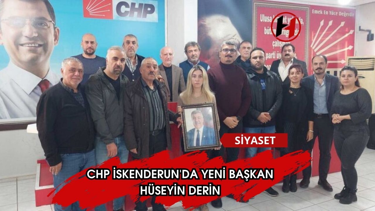 CHP İskenderun'da Yeni Başkan Hüseyin Derin