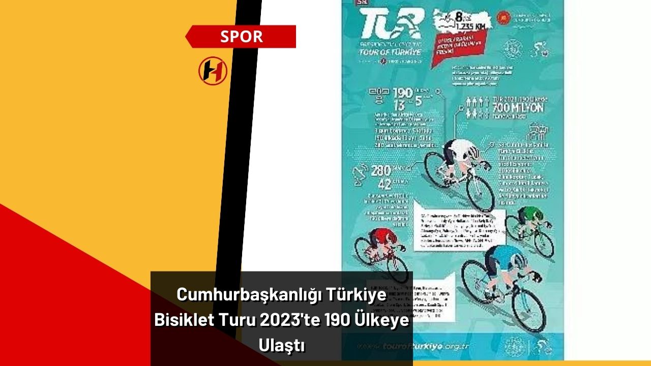 Cumhurbaşkanlığı Türkiye Bisiklet Turu 2023'te 190 Ülkeye Ulaştı