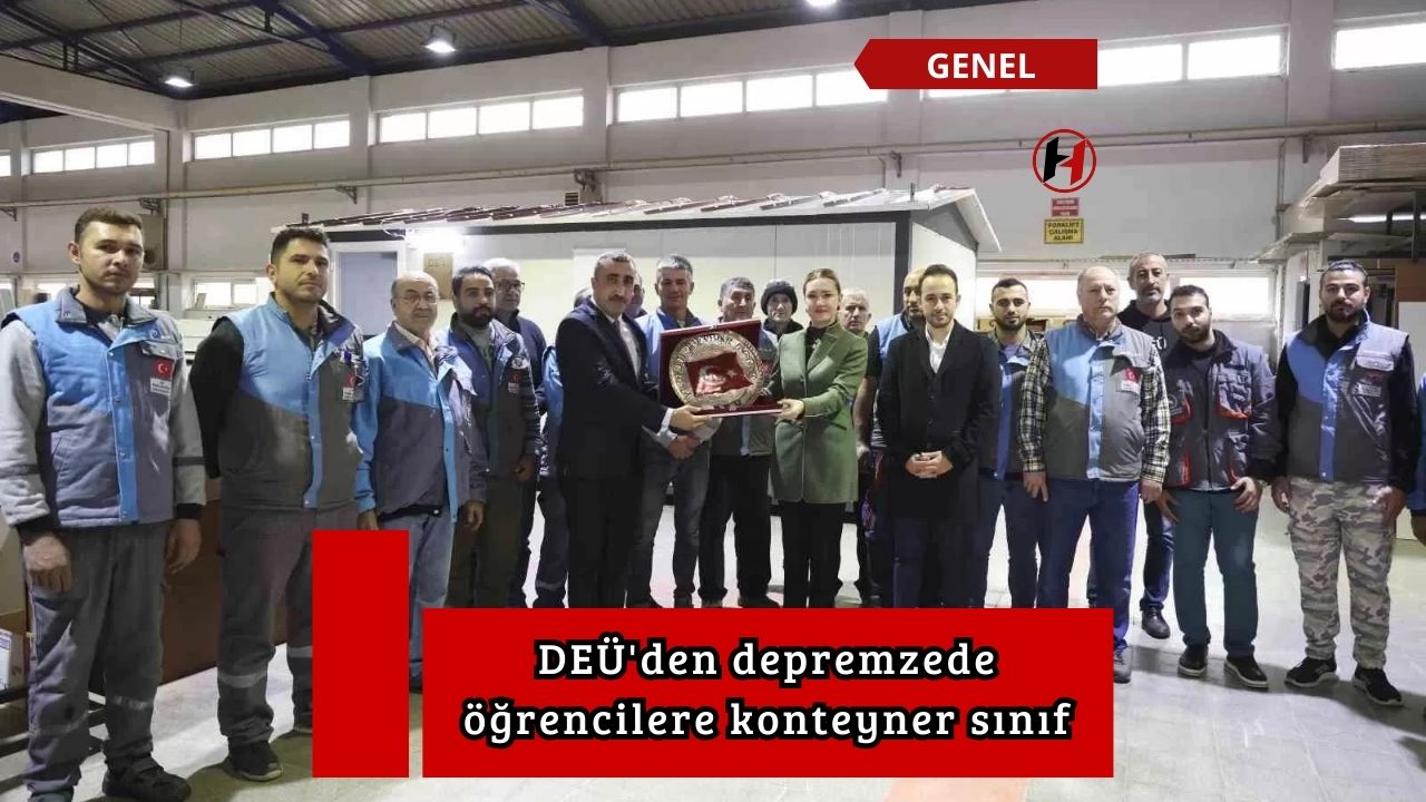 DEÜ'den depremzede öğrencilere konteyner sınıf