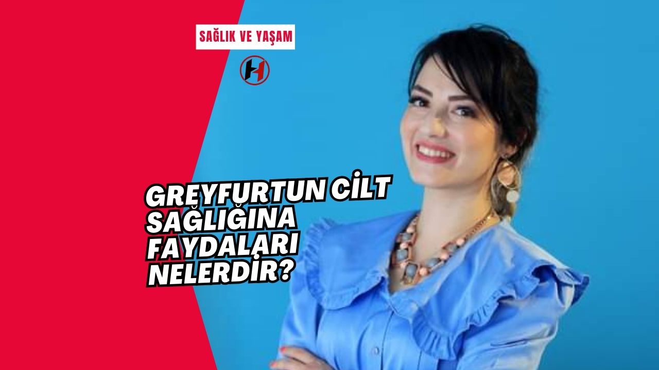 Greyfurtun cilt sağlığına faydaları nelerdir?