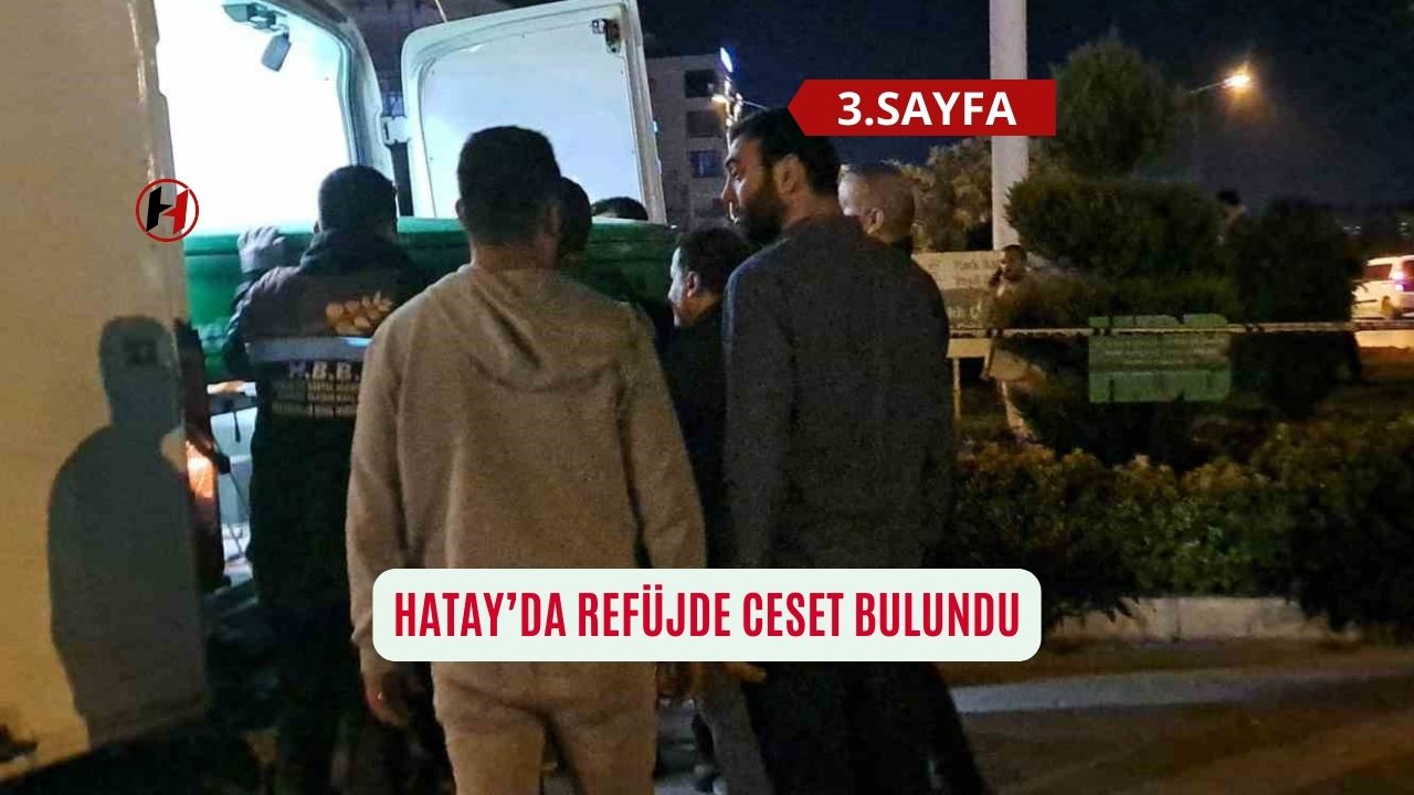 Hatay’da refüjde ceset bulundu