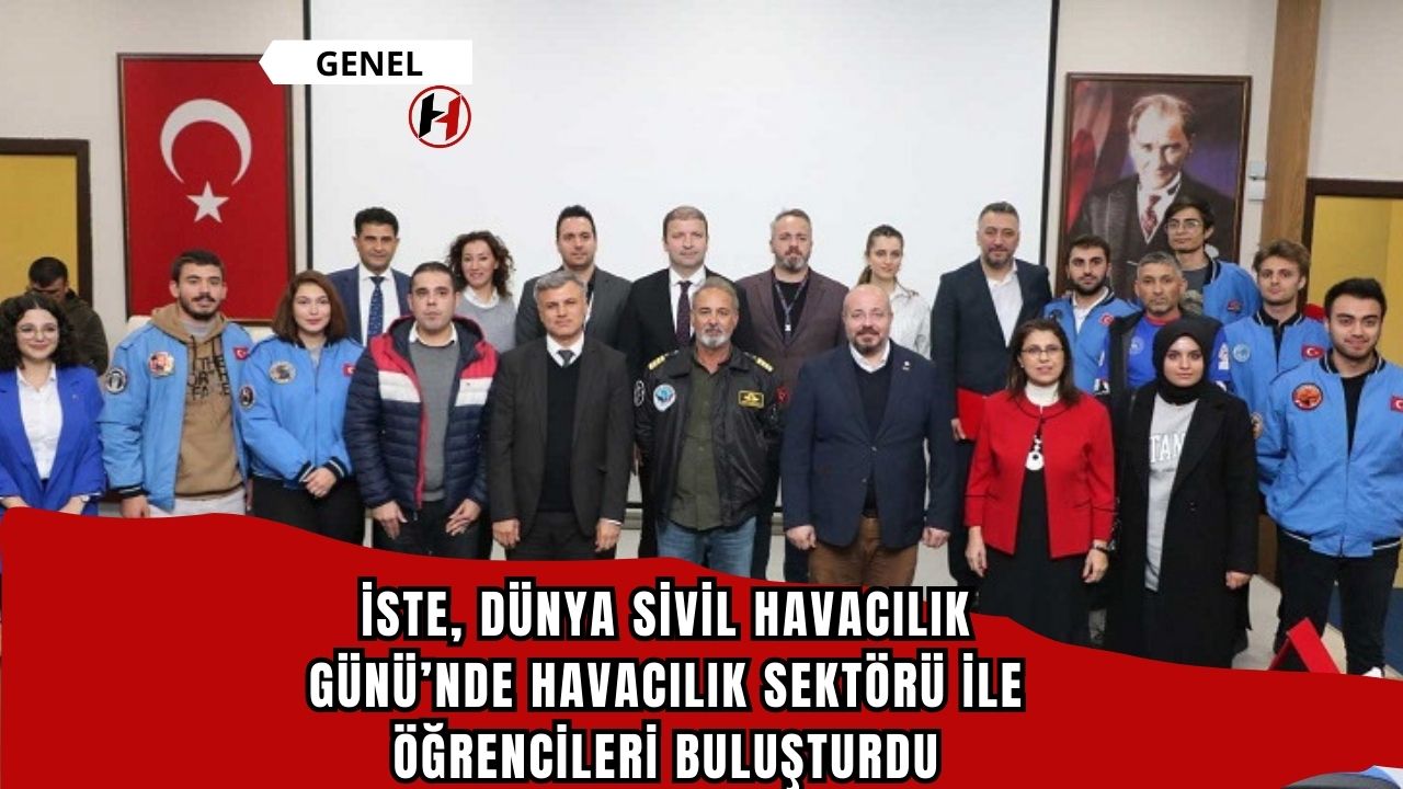 İSTE, Dünya Sivil Havacılık Günü’nde Havacılık Sektörü ile Öğrencileri Buluşturdu