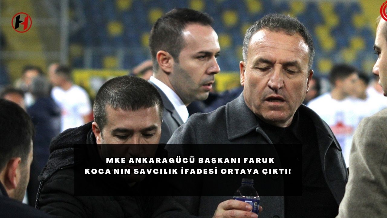 MKE Ankaragücü Başkanı Faruk Koca'nın savcılık ifadesi ortaya çıktı!