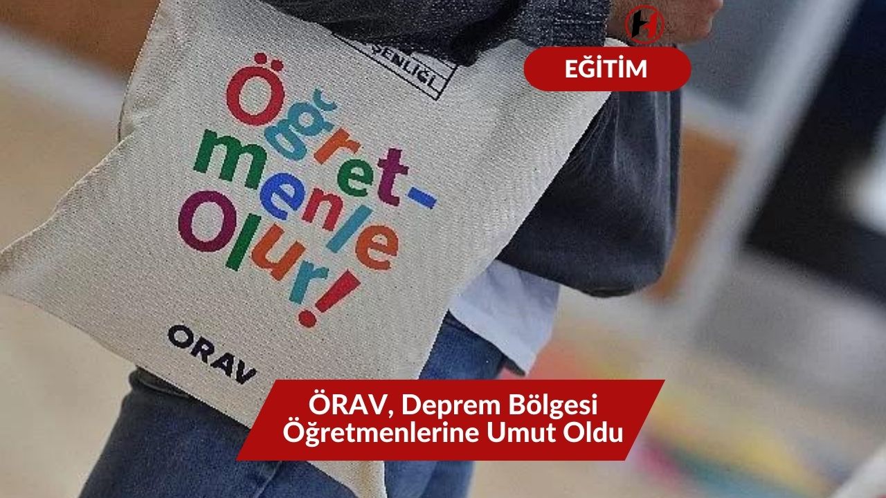 ÖRAV, Deprem Bölgesi Öğretmenlerine Umut Oldu